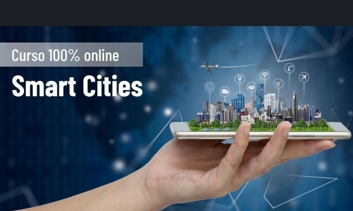 CURSO “Smart Cities: Introducción al desarrollo de modelos de transformación urbana para ciudades inteligentes y sostenibles”